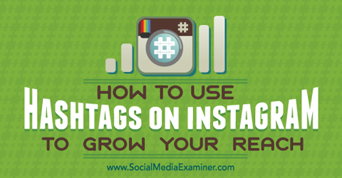 grow instagram reach with hashtags