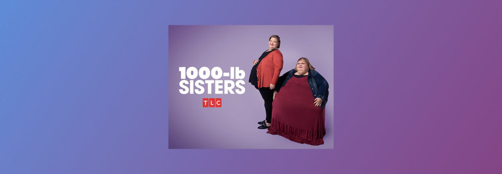 1000-lb Sisters on TLC