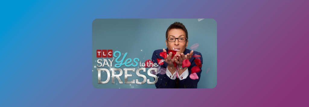 Say Yes to the Dress on TLC