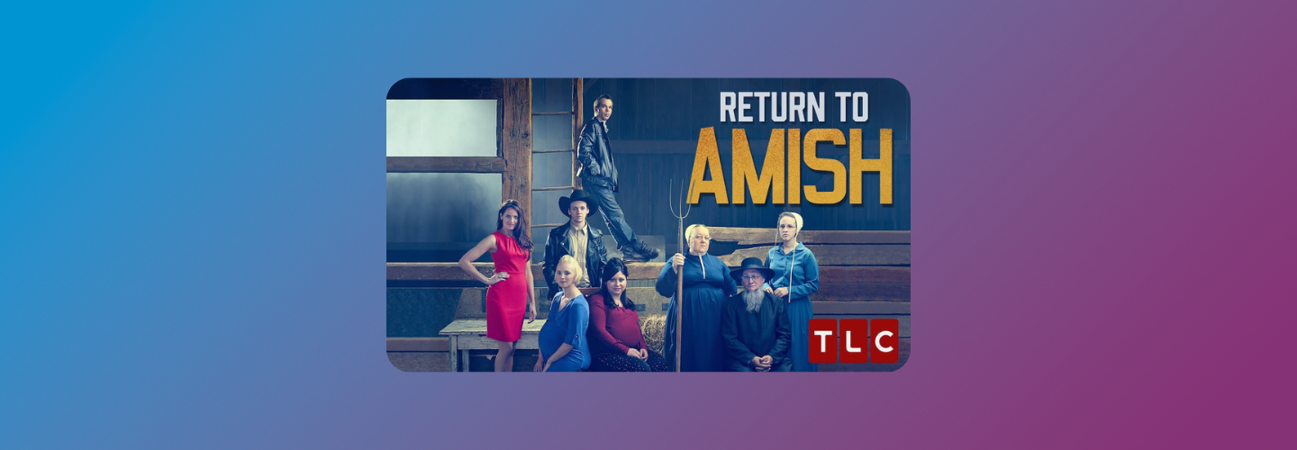 TLC Return to Amish (Returning Series) Cox Media